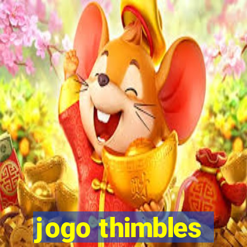 jogo thimbles